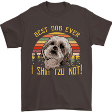 Best Dog Ever I Shih Tzu Not